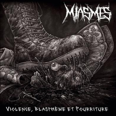Miasmes - Violence, blasphème et pourriture