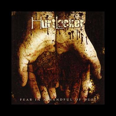 Hurtlocker - Fear In A Handful Of Dust