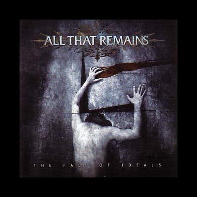 All That Remains - The Fall Of Ideals