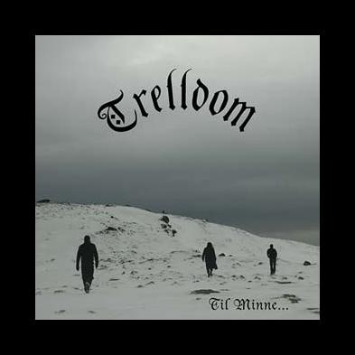 Trelldom - Til Minne...