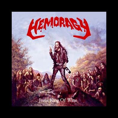 Hemoragy - Jesus King Of Wine