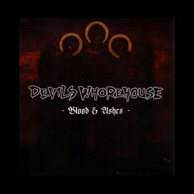 Devils Whorehouse - Blood & Ashes