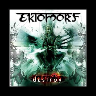 Ektomorf - Destroy