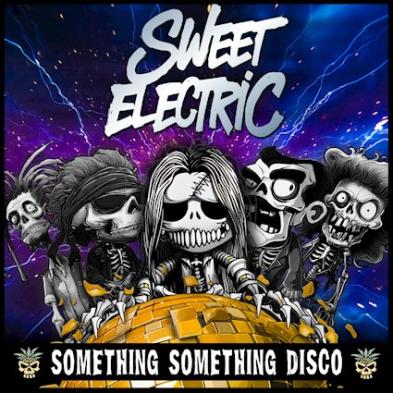 Sweet Electric - Something Something Disco