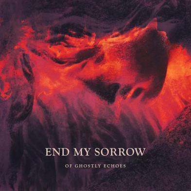End My Sorrow - Of Ghostly Echoes