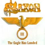 Saxon - The Eagle Has Landed - Part III
