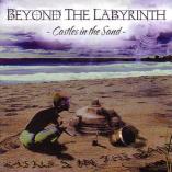 Beyond The Labyrinth - Castles In The Sand