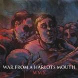War From Harlots Mouth - MMX