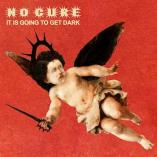 NO CURE - It Is Going To Get Dark