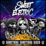 Sweet Electric - Something Something Disco