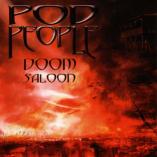 Pod People - Doom Saloon