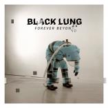 Black Lung - Forever Beyond
