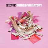 Deez Nuts - Binge & Purgatory