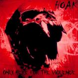 HOAK - Only Here For The Violence