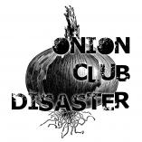 Onion Club Disaster - If You Want Something Done Right...