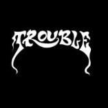 Trouble