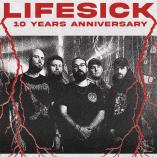 Lifesick 10-years anniversary