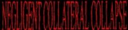 Negligent Collateral Collapse