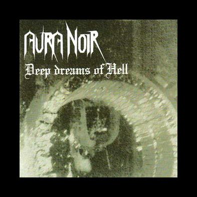 Aura Noir - Deep Dreams Of Hell