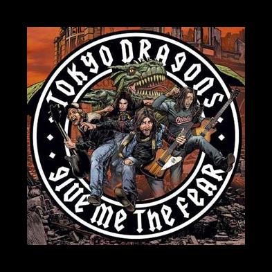 Tokyo Dragons - Give Me The Fear