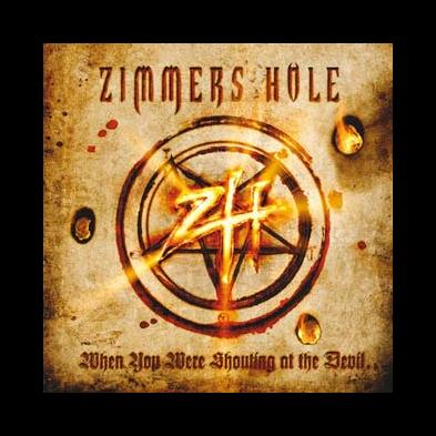Zimmers Hole - When You Were Shouting At The Devil... We Were In League With Sa