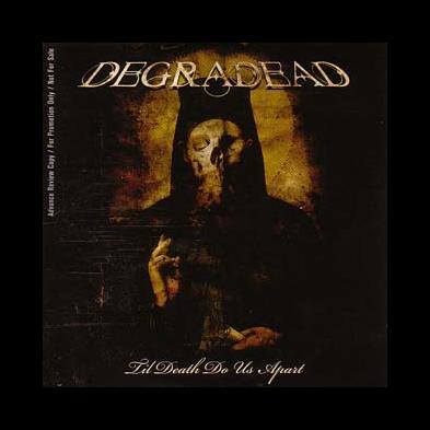 Degradead - Till Death Do Us Apart