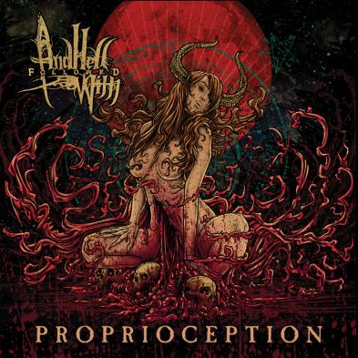 And Hell Followed With  - Proprioception