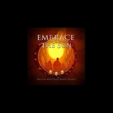 Embrace the Sun - The Lion Music Japan Benefit Project