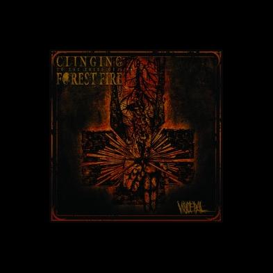 Clinging To The Trees of a Forest Fire - Visceral