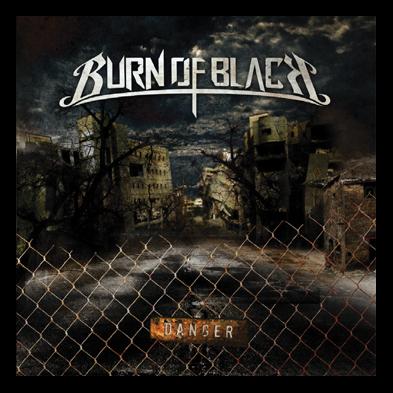 Burn of Black - Danger