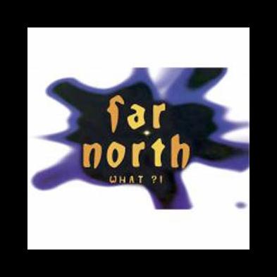 Far North - What ?!