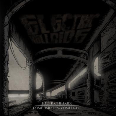 Electric Hellride - Come Darkness, Come Light