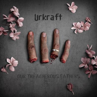 Urkraft - Our Treacherous Fathers
