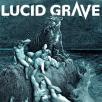 Lucid Grave - Lucid Grave