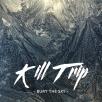 Kill Trip - Bury the Sky