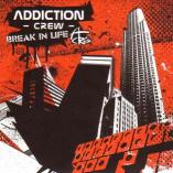 Addiction Crew - Break In Life