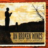 On Broken Wings - It's All A Long Goodbye