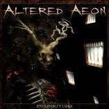 Altered Aeon - Dispiritism