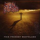 Metal Church - This Present Wasteland