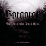 Gorgoroth - True Norwegian Black Metal - Live In Grieghallen