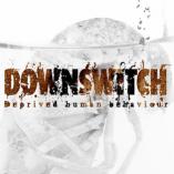 Downswitch - Deprived Human Behaviour