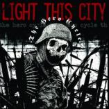 Light This City - The Hero Cycle [Re-release]