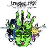 Trusted Few - And then we forgot