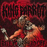 King Parrot - Bite Your Head Off