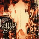Lamb of God - As The Palaces Burn