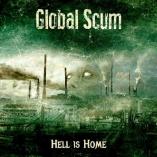 Global Scum - Hell Is Home