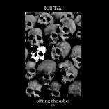 Kill Trip - Sifting the Ashes (EP 1)