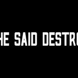 She Said Destroy
