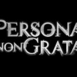 Persona Non Grata
